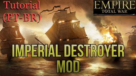 imperial destroyer mod|empire total war mods 2022.